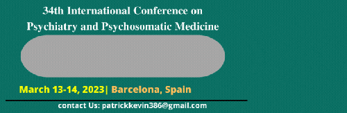 34th International Conference on Psychiatry and Psychosomatic Medicine
